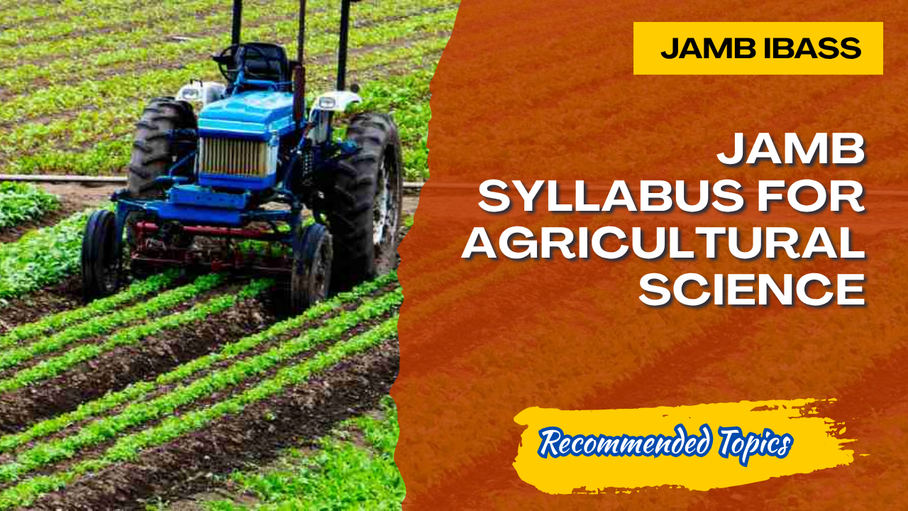 JAMB Syllabus for Agricultural Science