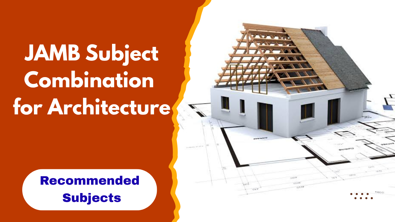 JAMB Subject Combination for Architecture
