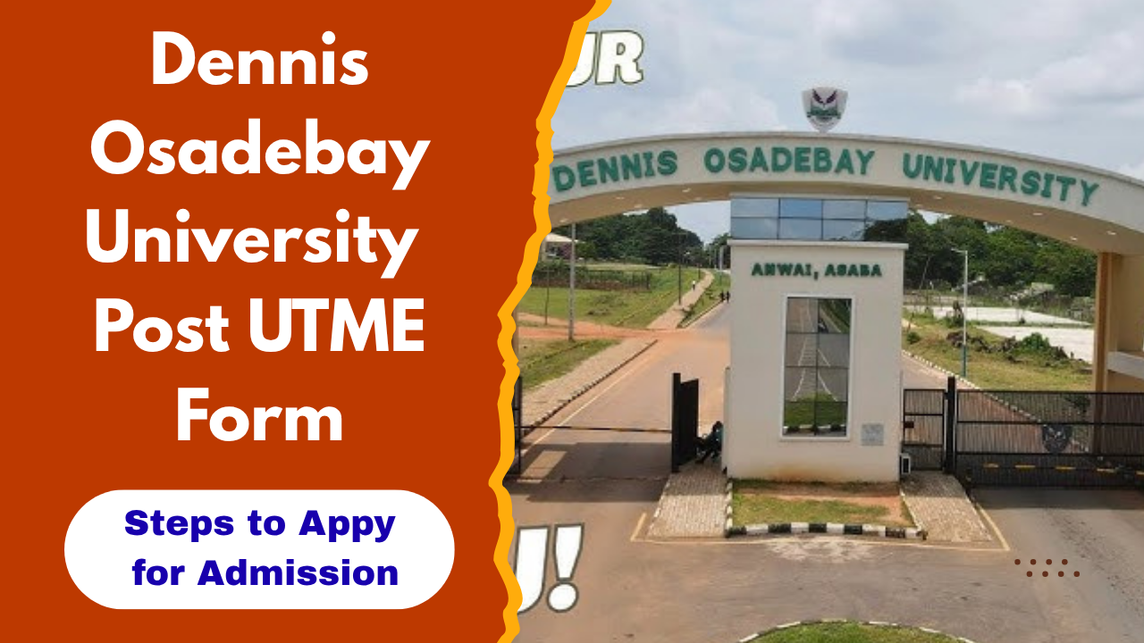 Dennis Osadebay University Post UTME Form