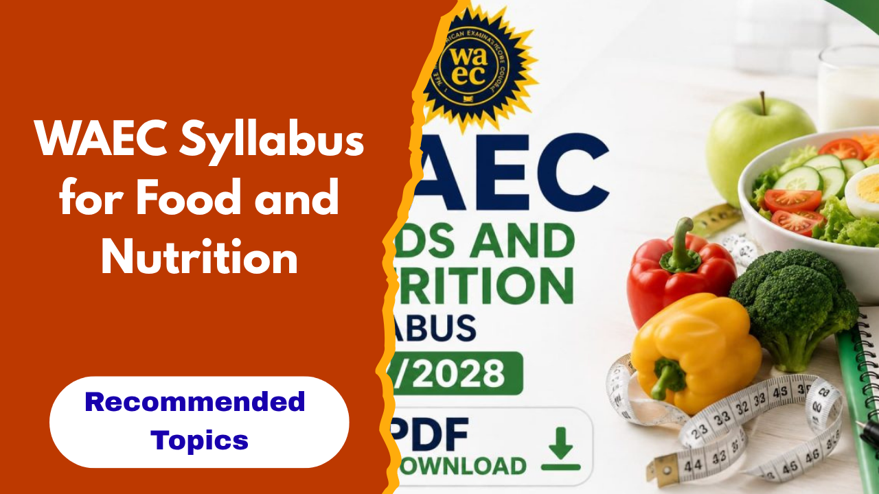 WAEC Syllabus for Food and Nutrition