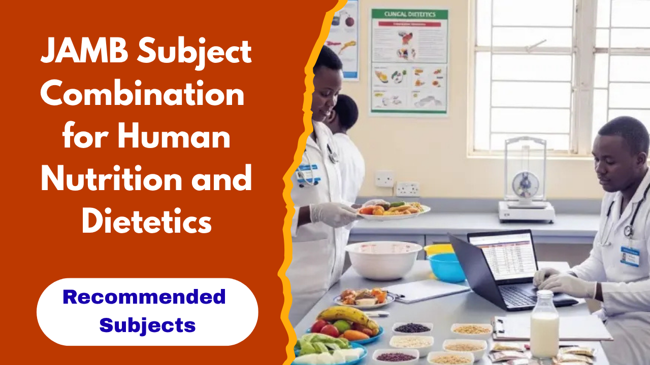 JAMB Subject Combination for Human Nutrition and Dietetics