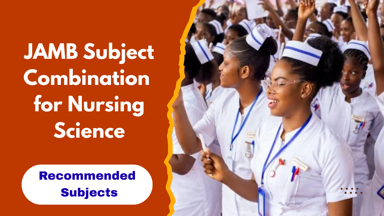 JAMB Subject Combination for Nursing Science